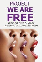 Project We Are Free: Women with a Voice 1976452724 Book Cover