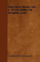 Only Three Weeks, by the Author of Ereighda Castle 1148025022 Book Cover