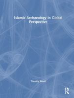 Islamic Archaeology in Global Perspective 0367477300 Book Cover
