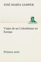 Viajes de Un Colombiano En Europa 1288131267 Book Cover