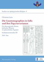 Die Gaumonographien in Edfu Und Ihre Papyrusvarianten: Ein Uberregionaler Kanon Kultischen Wissens Im Spatzeitlichen Agypten 3447069813 Book Cover