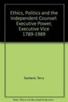 Ethics, Politics, and the Independent Counsel 0937299154 Book Cover