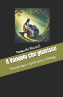 Il Vangelo che guarisce: Psicoterapia e Spiritualità in Dialogo (Italian Edition) B0F18N262Y Book Cover