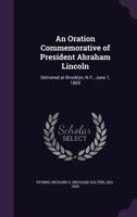 An Oration Commemorative Of President Abraham Lincoln 3337896863 Book Cover