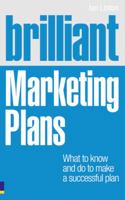 Brilliant Marketing Plans: What to Know and Do to Make a Successful Plan 027375629X Book Cover