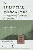 The Financial Management of Hospitals and Healthcare Organizations 1567932770 Book Cover