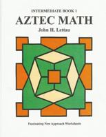 Aztec Math-Intermediate Book 1 1479382035 Book Cover