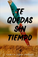 TE QUEDAS SIN TIEMPO B0CGZ1P2ZY Book Cover
