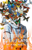 Butterflies Over Flame 1942004486 Book Cover