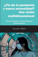 �Fin de la pandemia y nueva normalidad? Una visi�n multidimensional: Gerardo V�zquez y Antulio S�nchez B08GV8ZVRM Book Cover