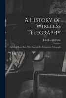 A History of Wireless Telegraphy 1016969228 Book Cover