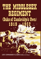THE MIDDLESEX REGIMENT 1919-1952 (Duke Of Cambridge's Own) 1474542549 Book Cover