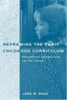 Reframing the Early Childhood Curriculum: Educational Imperatives for the Future 0415191181 Book Cover
