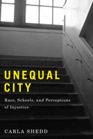 Unequal City: Race, Schools, and Perceptions of Injustice 0871547961 Book Cover