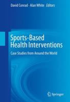 Sports-Based Health Interventions: Case Studies from Around the World 1461459958 Book Cover