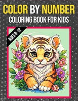 Color By Numbers Coloring Book For Kids Ages 8-12: Large Print Color By Numbers Coloring book with Birds, Flowers, Animals and Patterns Color by Number Activity Book (Coloring Book For Kids Ages 8-12) B0CPVSZZK1 Book Cover