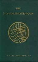 The Muslim Prayer Book 0913321133 Book Cover