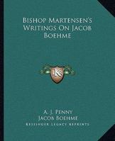 Bishop Martensen's Writings On Jacob Boehme 1425300626 Book Cover