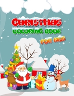 Christmas Coloring Book for Kids: A Gorgeous Christmas Coloring Book for Kids: 60 Pages Sized at 8,5 X 11in with Awesome Christmas Designs to Color with Santa Claus, Christmas Tree, Snowman, Ornaments B08NMKDYXF Book Cover