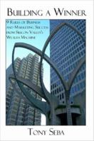 Building a Winner - 9 Rules of Business and Marketing Success from Silicon Valley's Wealth Machine 1430305827 Book Cover