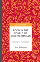 Food in the Novels of Joseph Conrad: Eating as Narrative 3319566229 Book Cover