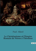 Le Christianisme et l'Empire Romain de Néron à Théodose 2382742836 Book Cover