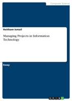 Managing Projects in Information Technology 3668969590 Book Cover