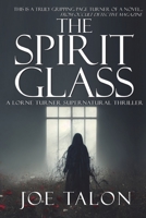 The Spirit Glass: When the ghosts of the past become the demons of the future. B0CHG8TLPL Book Cover