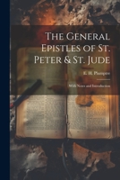 The General Epistles of St. Peter & St. Jude: With Notes and Introduction 1022117033 Book Cover