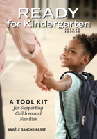 Ready for Kindergarten: A Tool Kit for Preparing Children and Families 1605548006 Book Cover