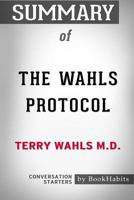 Summary of The Wahls Protocol by Terry Wahls M.D.: Conversation Starters 1389208338 Book Cover