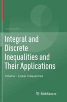 Integral and Discrete Inequalities and Their Applications: Volume I: Linear Inequalities 3319814818 Book Cover