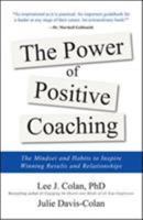 The Power of Positive Coaching: The Mindset and Habits to Inspire Winning Results and Relationships 1260142728 Book Cover