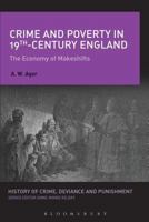 Crime and Poverty in 19th-Century England: The Economy of Makeshifts 1474255124 Book Cover