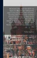 Russian life and society as seen in 1866-'67 by Appleton and Longfellow, two young travellers from the United States of America, who had been officers ... in 1869. With sketches of Alexander II. an 1019252227 Book Cover