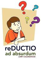 Reductio Ad Absurdum 1441506624 Book Cover