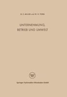 Unternehmung, Betrieb Und Umwelt: Soziologie Des Industriebetriebes Und Der Industriellen Gesellschaft 3663008363 Book Cover