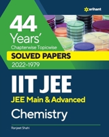 44 Years Chapterwise Topicwise Solved Papers (2022-1979) IIT JEE Chemistry 9327194616 Book Cover