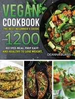 Vegan Cookbook: The best beginner's guide, over 1200 recipes meal prep easy and healthy to lose weight. 1914254708 Book Cover