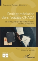 Droit et médiation dans l'espace OHADA: Le cadre juridique de l'Acte uniforme relatif à la médiation (Logiques Juridiques) (French Edition) 2336585952 Book Cover