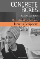 Concrete Boxes: Mizrahi Women on Israel's Periphery 0814340598 Book Cover