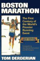 Boston Marathon: The First Century of the World's Premier Running Event 0880114797 Book Cover