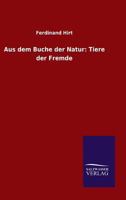 Aus Dem Buche Der Natur: Tiere Der Fremde 3846015008 Book Cover