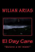 El Day Care: "Quiero a mi mami" 1480173614 Book Cover