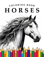 Horses Coloring Book: For Adults & Children B0CV64BZ94 Book Cover