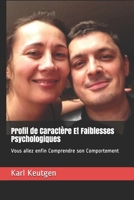 Profil de Caractère Et Faiblesses Psychologiques: Vous allez enfin Comprendre son Comportement (French Edition) B086PQXHTC Book Cover