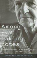 Among You Taking Notes: The Wartime Diaries of Naomi Mitchison 1939-1945 184212093X Book Cover
