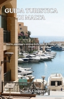 GUIDA TURISTICA DI MALTA: Storie, paesaggi e anima dalle isole di Malta e Gozo (Italian Edition) B0GQ2VL31C Book Cover