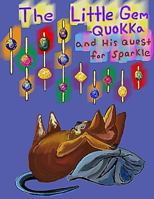 The Little Gem Quokka and His Quest for Sparkle 1530179580 Book Cover
