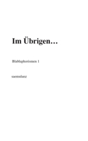 Im Übrigen...: Blablaphorismen 1 3347292227 Book Cover